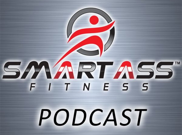 Smart Ass Fitness Podcast